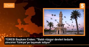 TÜREB Başkanı Erden: "Batılı rüzgar devleri tedarik zincirini Türkiye'ye taşımak istiyor"